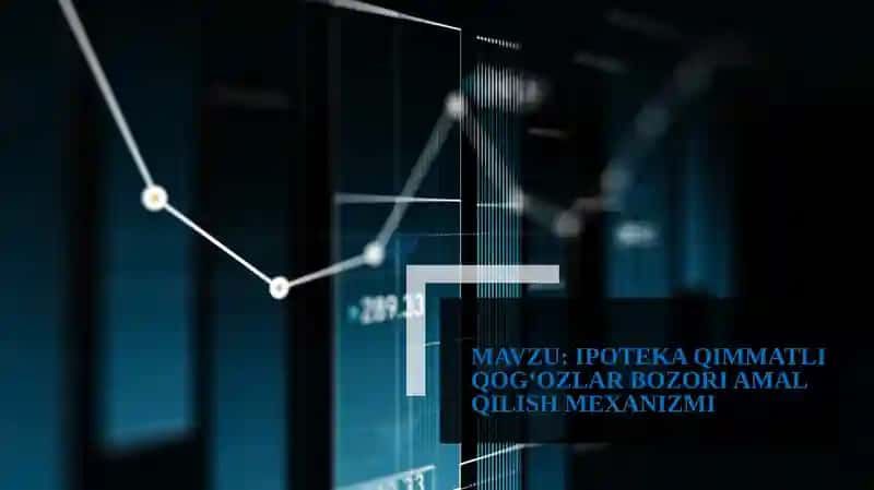Ipoteka qimmatli qog'ozlar bozori amalqilish mexanizmi