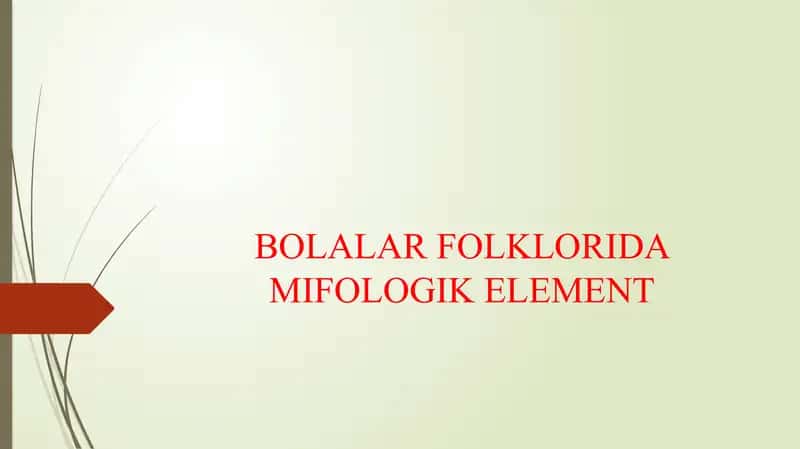 BOLALAR FOLKLORIDA MIFOLOGIK ELEMENT 1