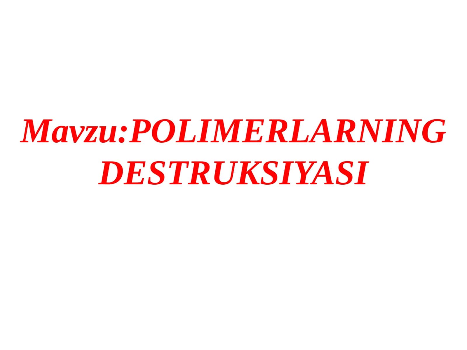 POLIMЕRLARNING DЕSTRUKSIYASI 1