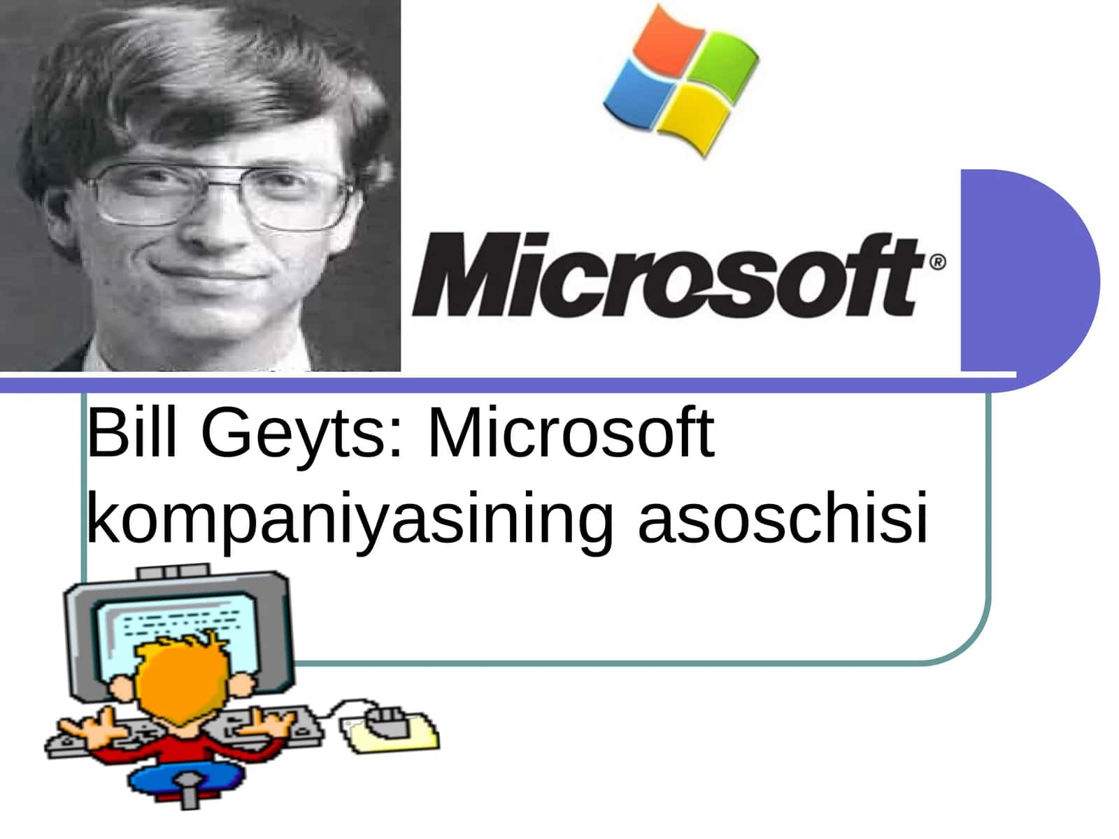 Bill Geyts: Microsoft kompaniyasining asoschisi 1