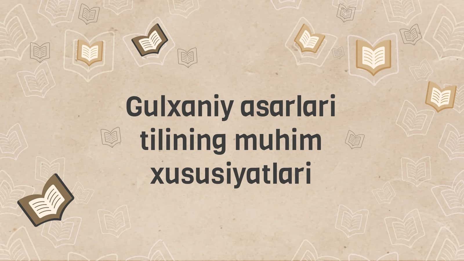 Gulxaniy asarlari tilining muhim xususiyatlari 1