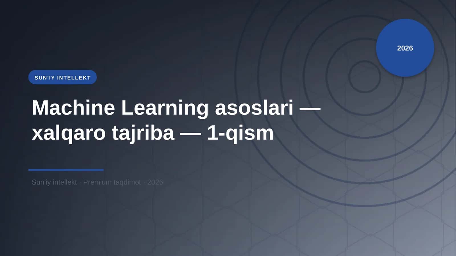 Machine Learning asoslari — xalqaro tajriba — 1-qism 1