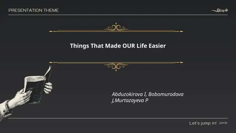 Things That Made OUR Life Easier 1