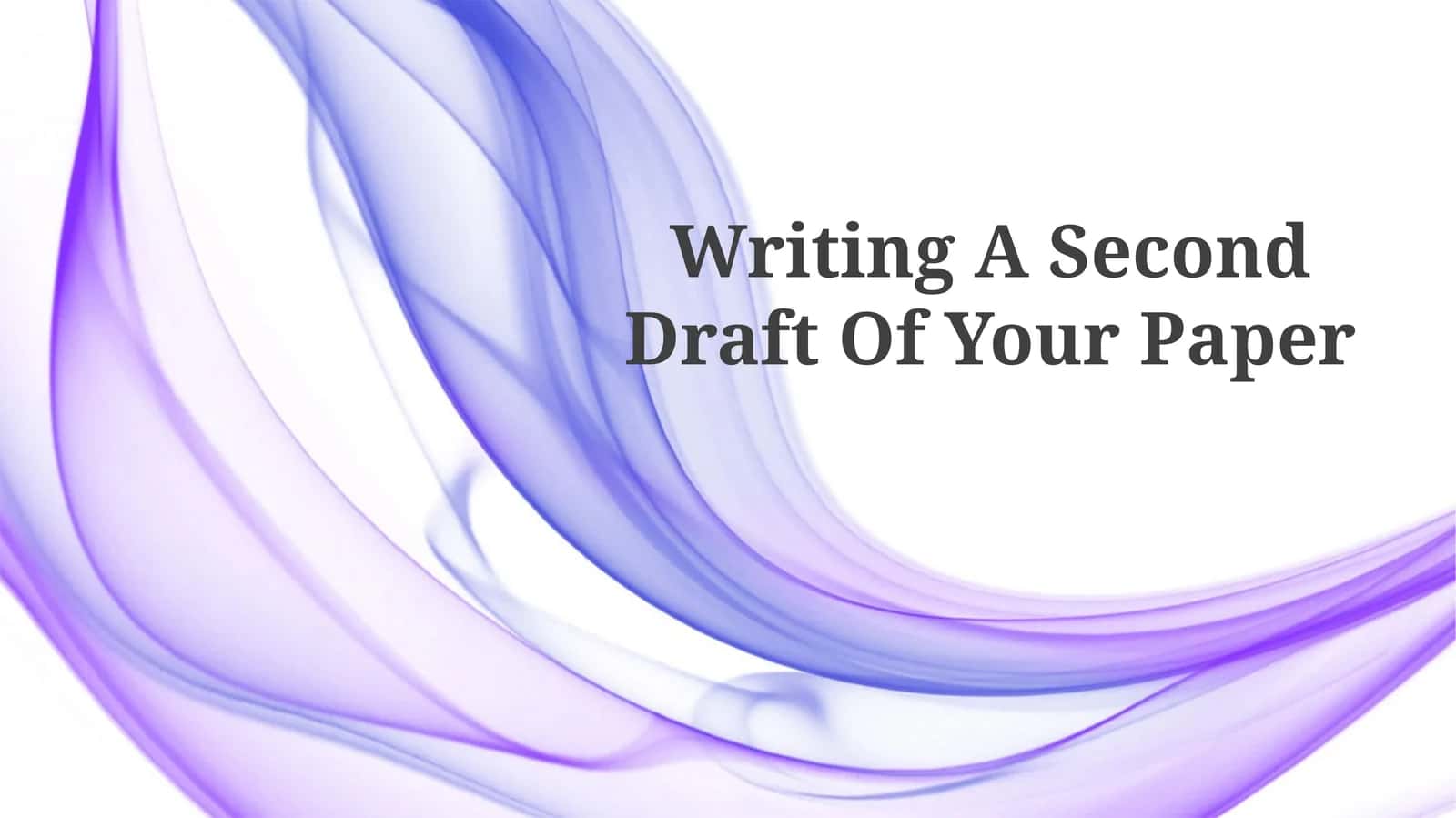 Writing A Second Draft Of Your Paper 1