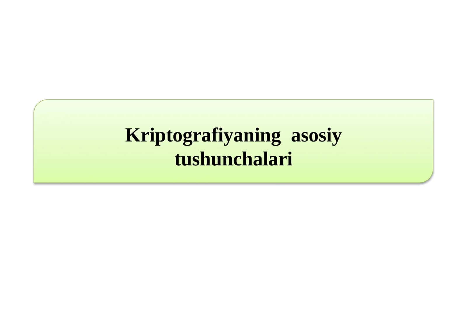 Kriptografiyaning asosiy tushunchalari 1