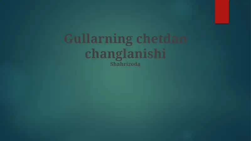 Gullarning chetdan changlanishi 1