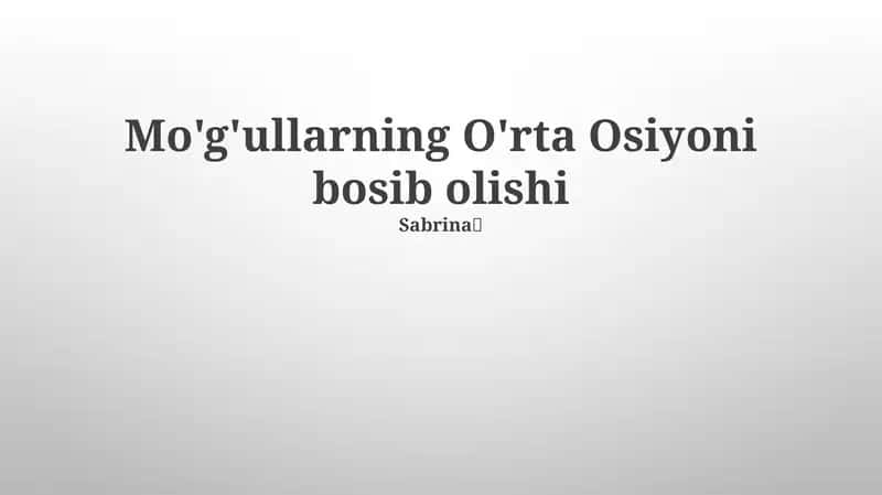 Mo'g'ullarning O'rta Osiyoni bosib olishi 1