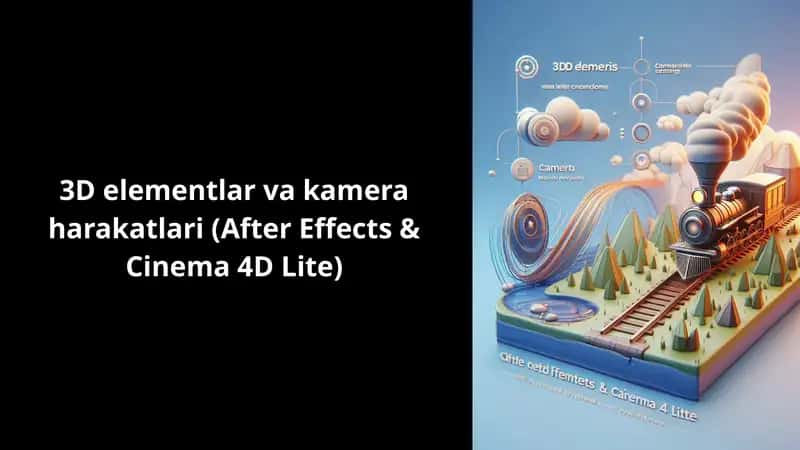 3D elementlar va kamera harakatlari (After Effects & Cinema 4D Lite) 1