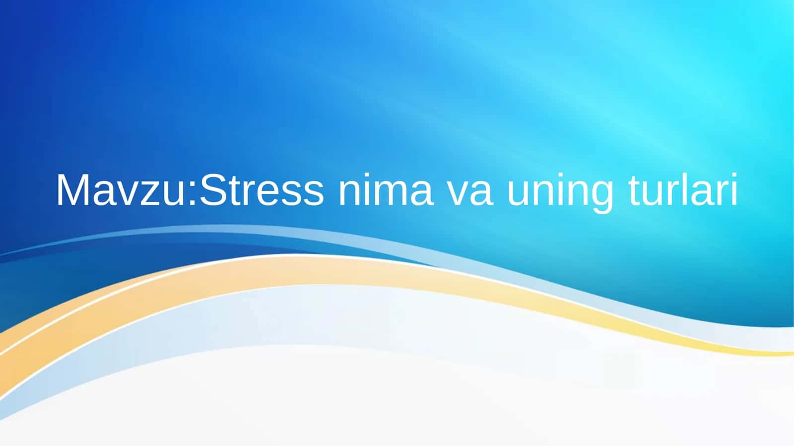 Stress nima va uning turlari 1