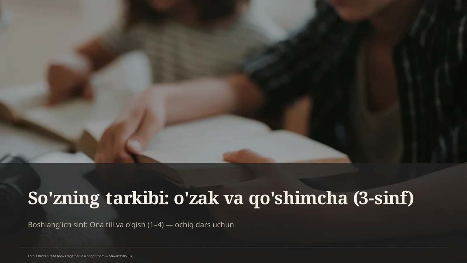 So'zning tarkibi: o'zak va qo'shimcha (3-sinf) 1