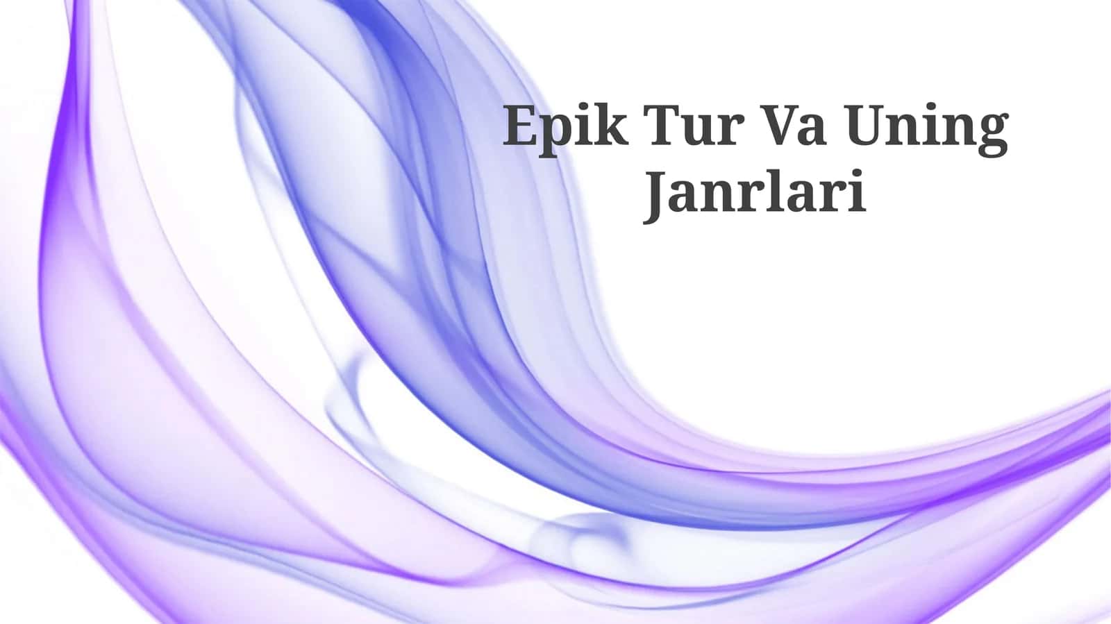 Epik Tur Va Uning Janrlari 1