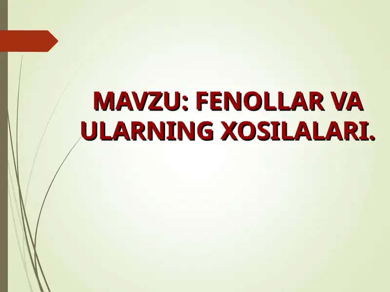 FENOLLAR VA ULARNING XOSILALARI 1