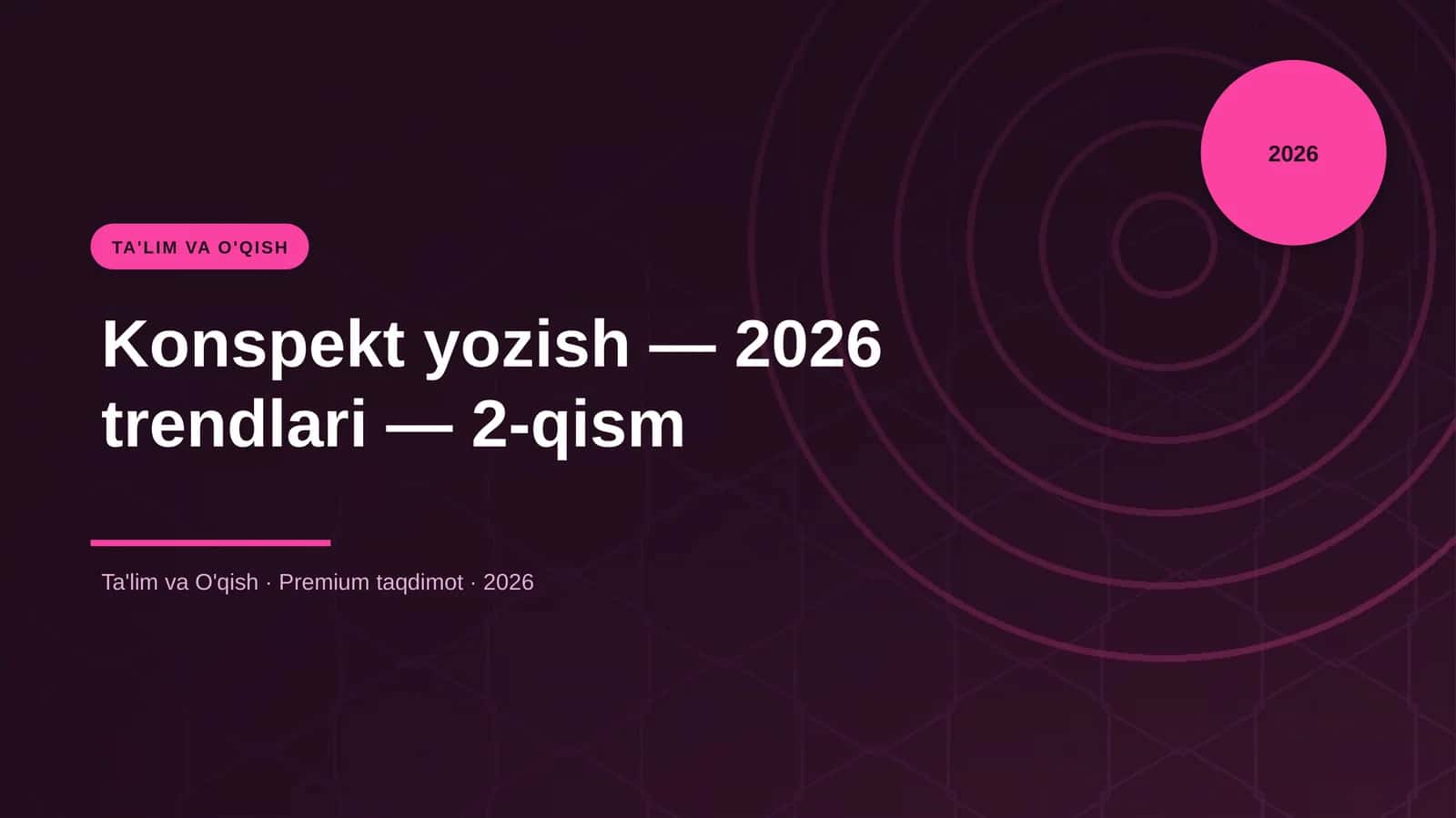 Konspekt yozish — 2026 trendlari — 2-qism 1
