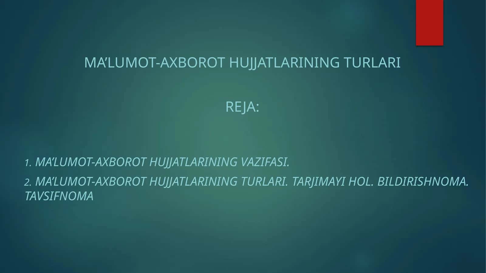 MA’LUMOT-AXBOROT HUJJATLARINING TURLARI 1