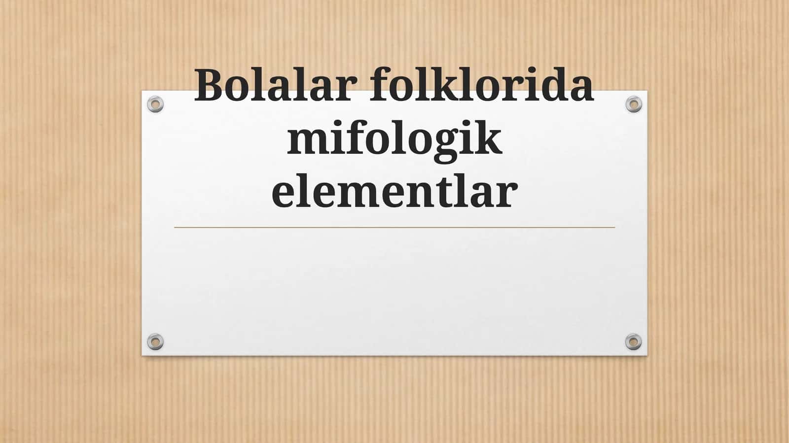 Bolalar folklorida mifologik elementlar 1