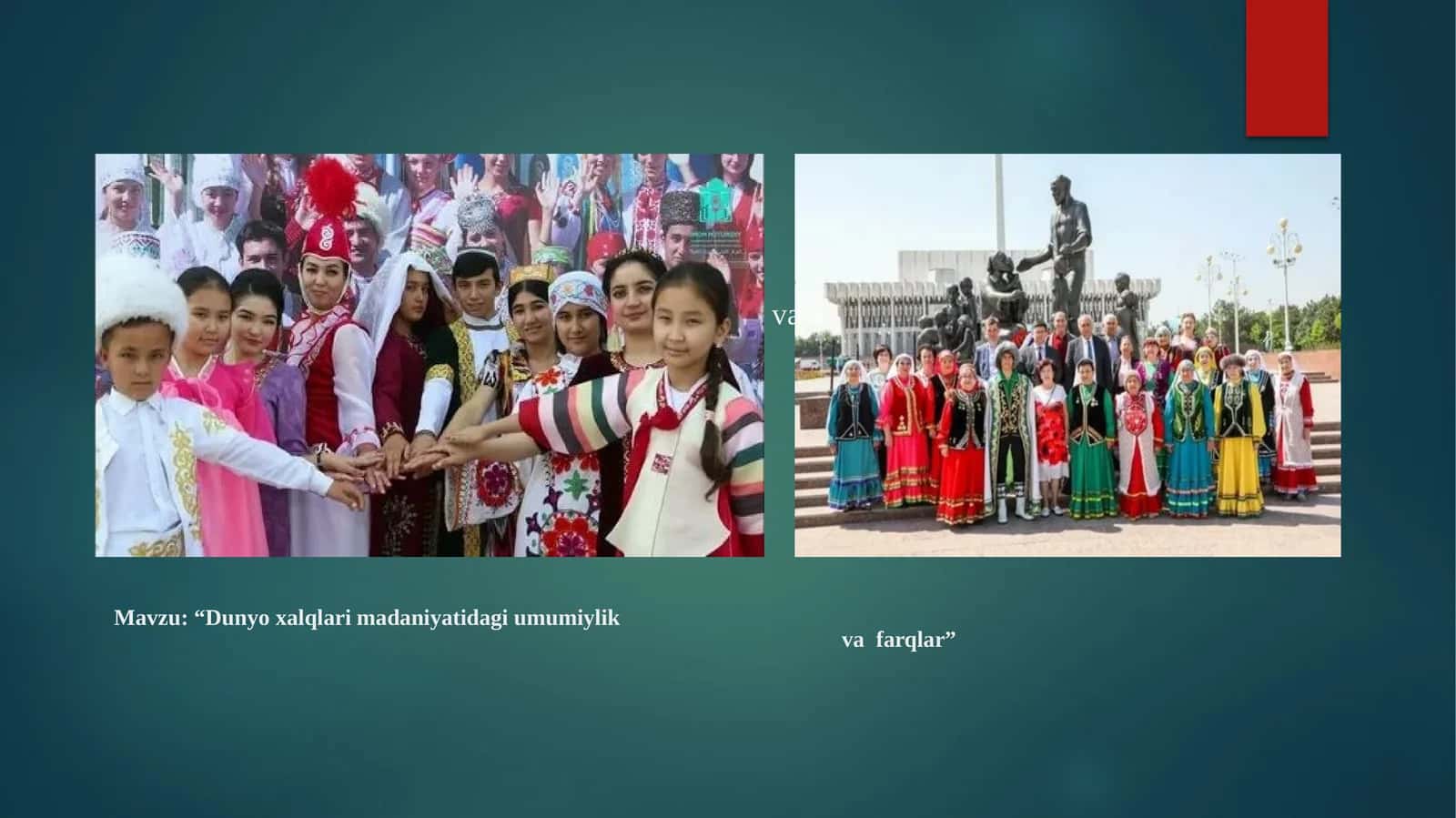 “Dunyo xalqlari madaniyatidagi umumiylik va farqlar” taqdimot 1