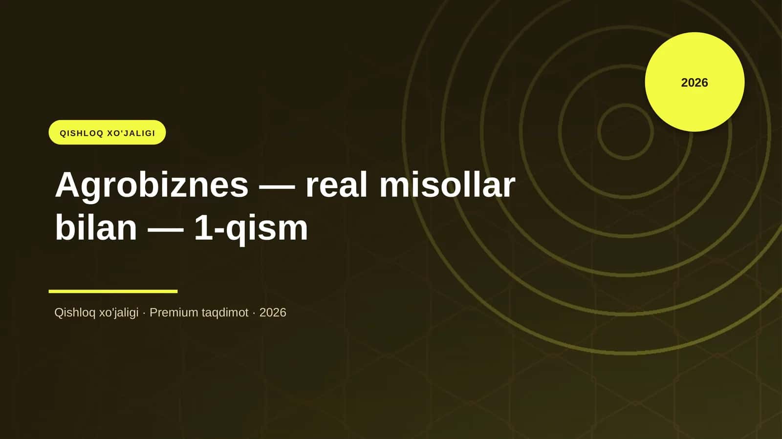 Agrobiznes — real misollar bilan — 1-qism 1