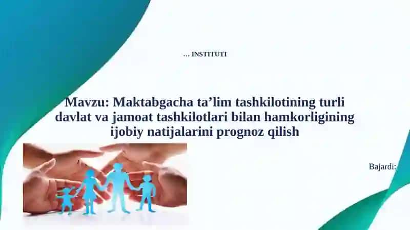 Maktabgacha ta’lim tashkilotining turli davlat va jamoat tashkilotlari bilan hamkorligining ijobiy natijalarini prognoz qilish
