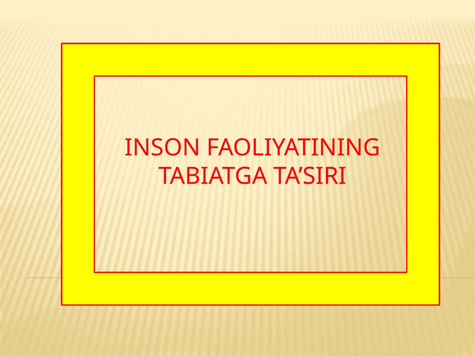 Inson faoliyatining tabiatga ta`siri 1