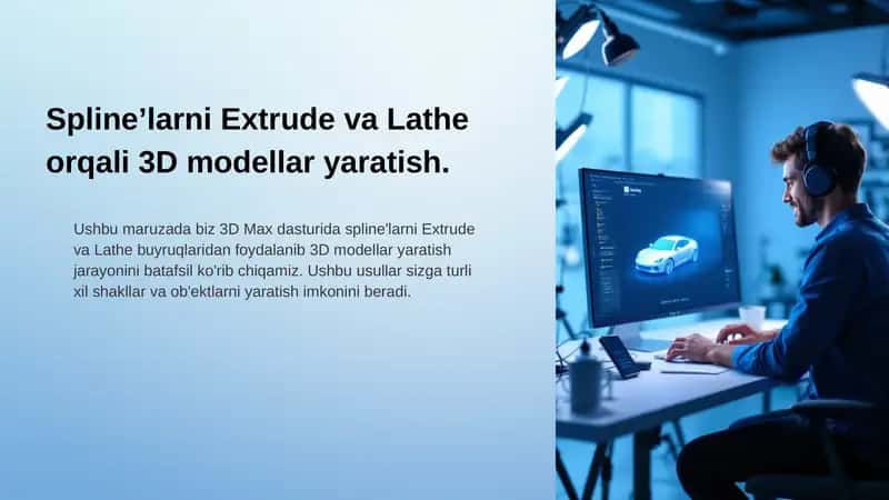 Spline’larni Extrude va Lathe orqali 3D modellar yaratish. 1