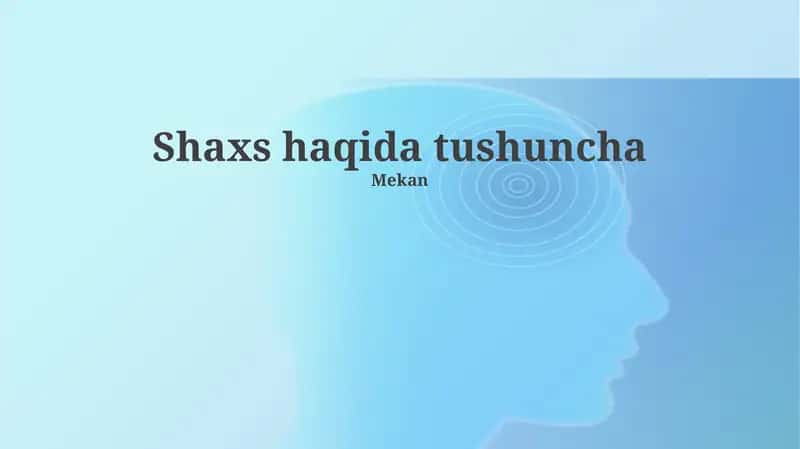 Shaxs haqida tushuncha 1