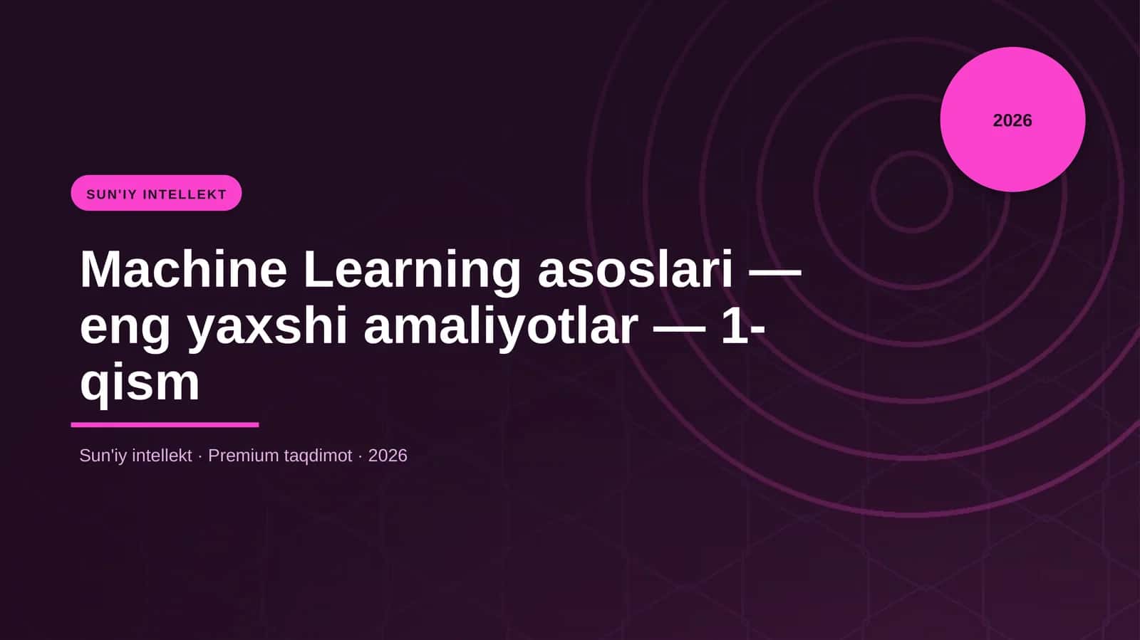 Machine Learning asoslari — eng yaxshi amaliyotlar — 1-qism 1