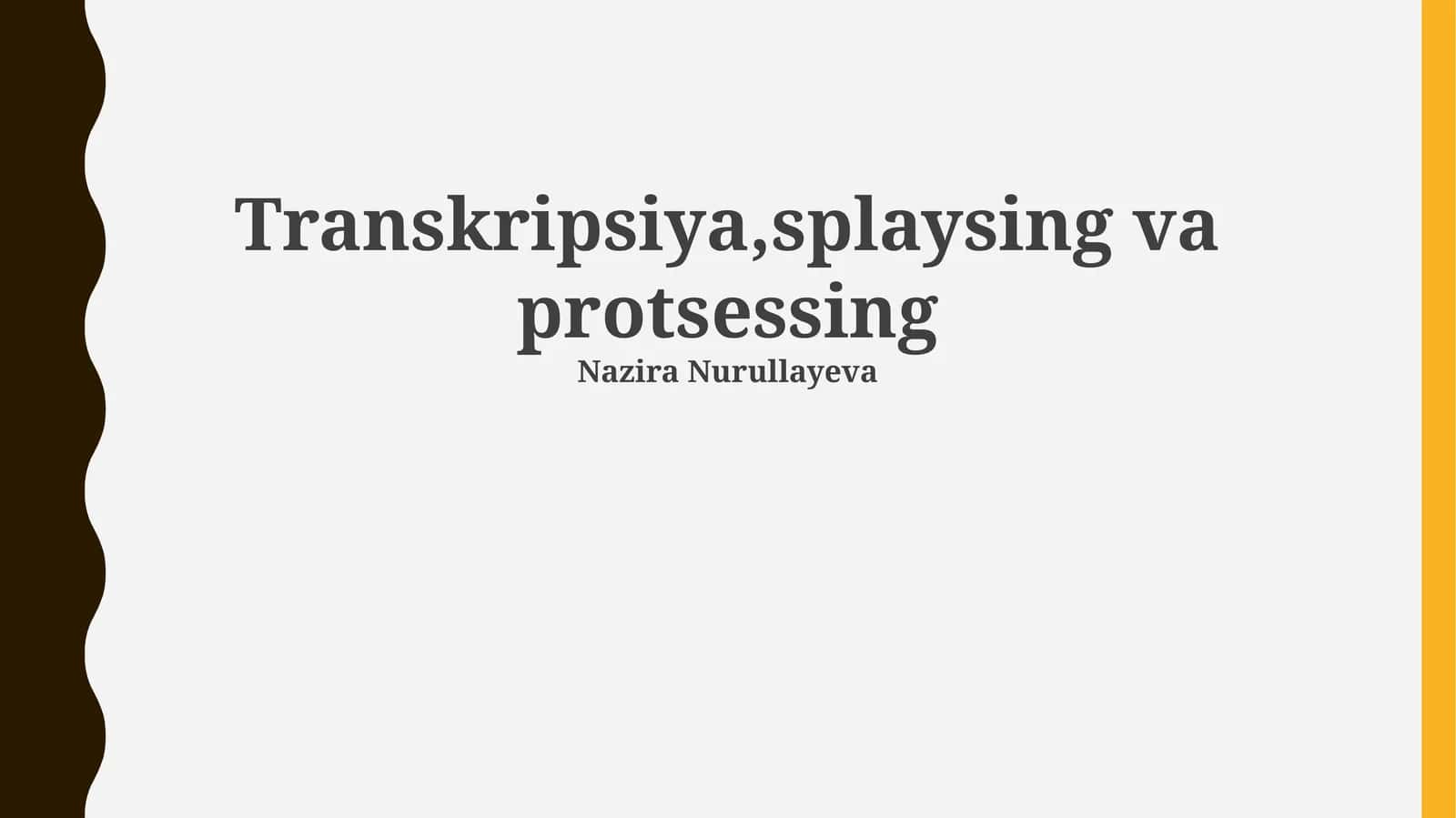 Transkripsiya,splaysing va protsessing 1