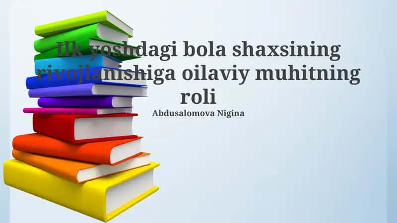 Ilk yoshdagi bola shaxsining rivojlanishiga oilaviy muhitning roli 1