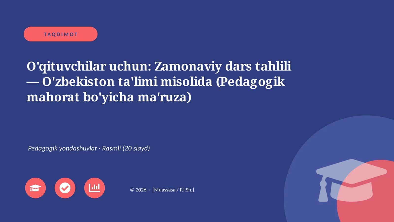 O'qituvchilar uchun: Zamonaviy dars tahlili — O'zbekiston ta'limi misolida (Pedagogik mahorat bo'yicha ma'ruza) 1