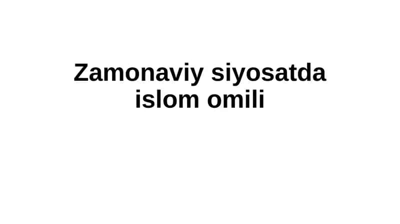 Islom omili zamonaviy siyosatda 1