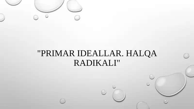 Halqa radikali. Primar ideallar 1