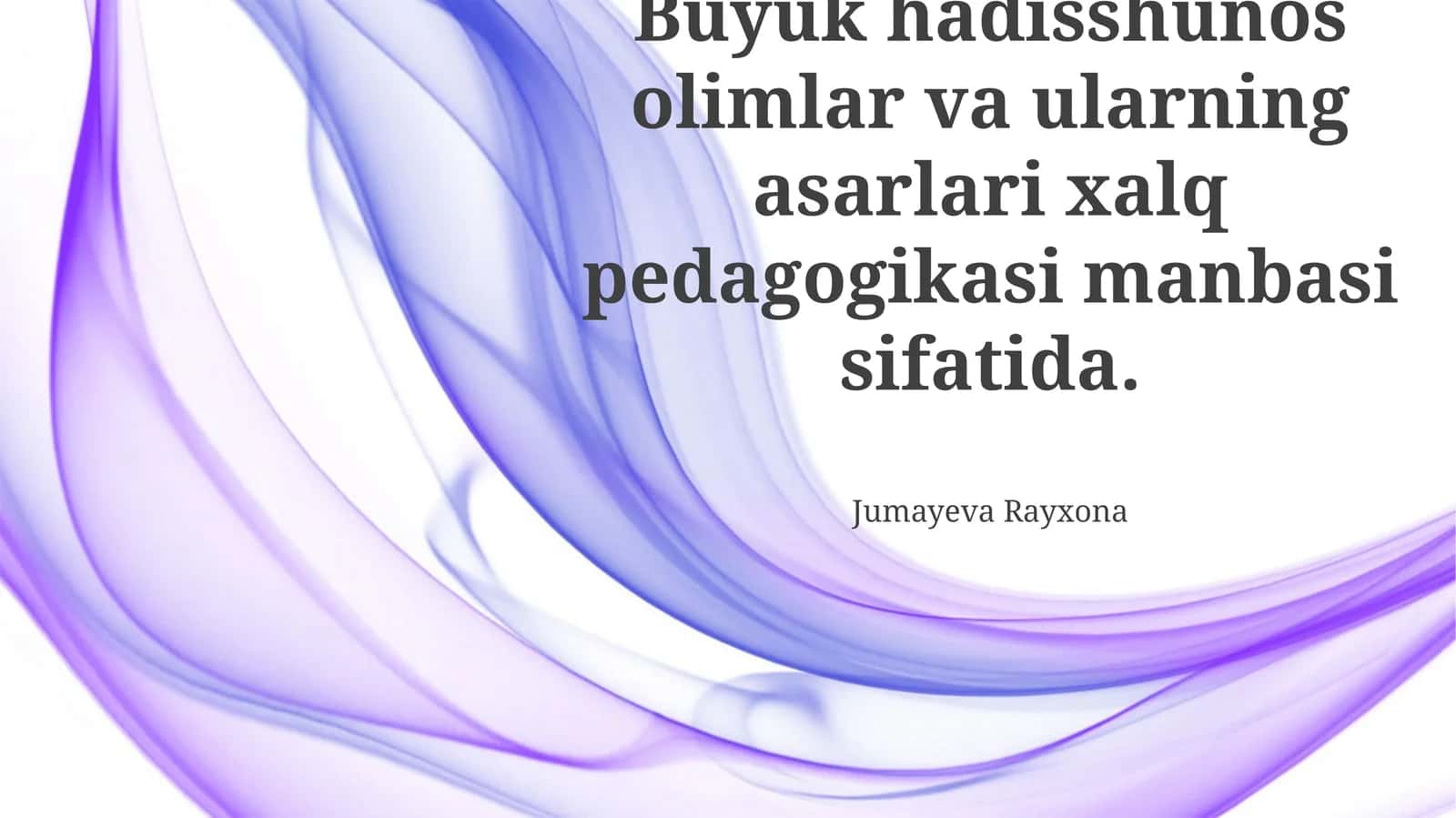 Buyuk hadisshunos olimlar va ularning asarlari xalq pedagogikasi manbasi sifatida 1