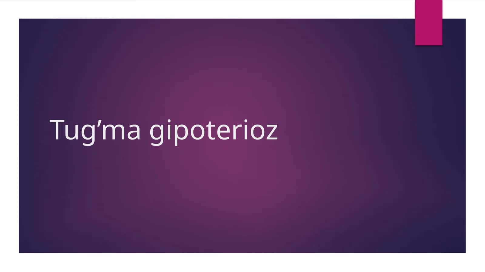 Tug’ma gipoterioz 1