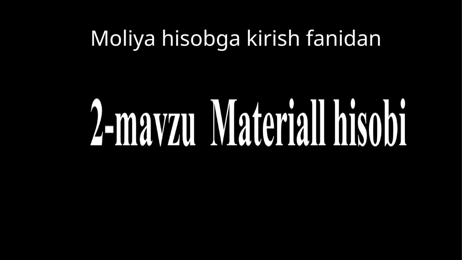 Materiallhisobi 1