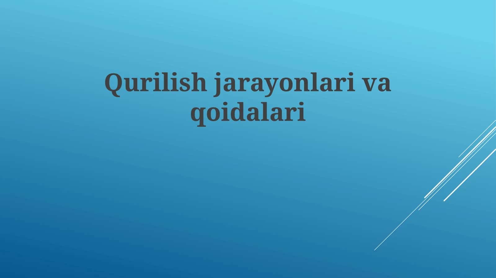 Qurilish jarayonlari va qoidalari 1