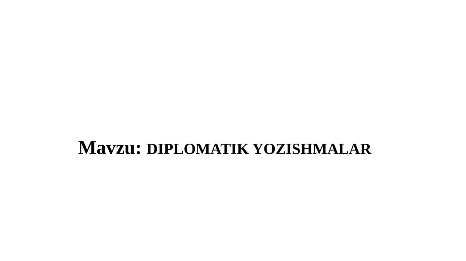 DIPLOMATIK YOZISHMALAR 1