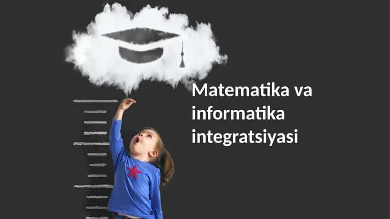 Matematika va informatika integratsiyasi 1