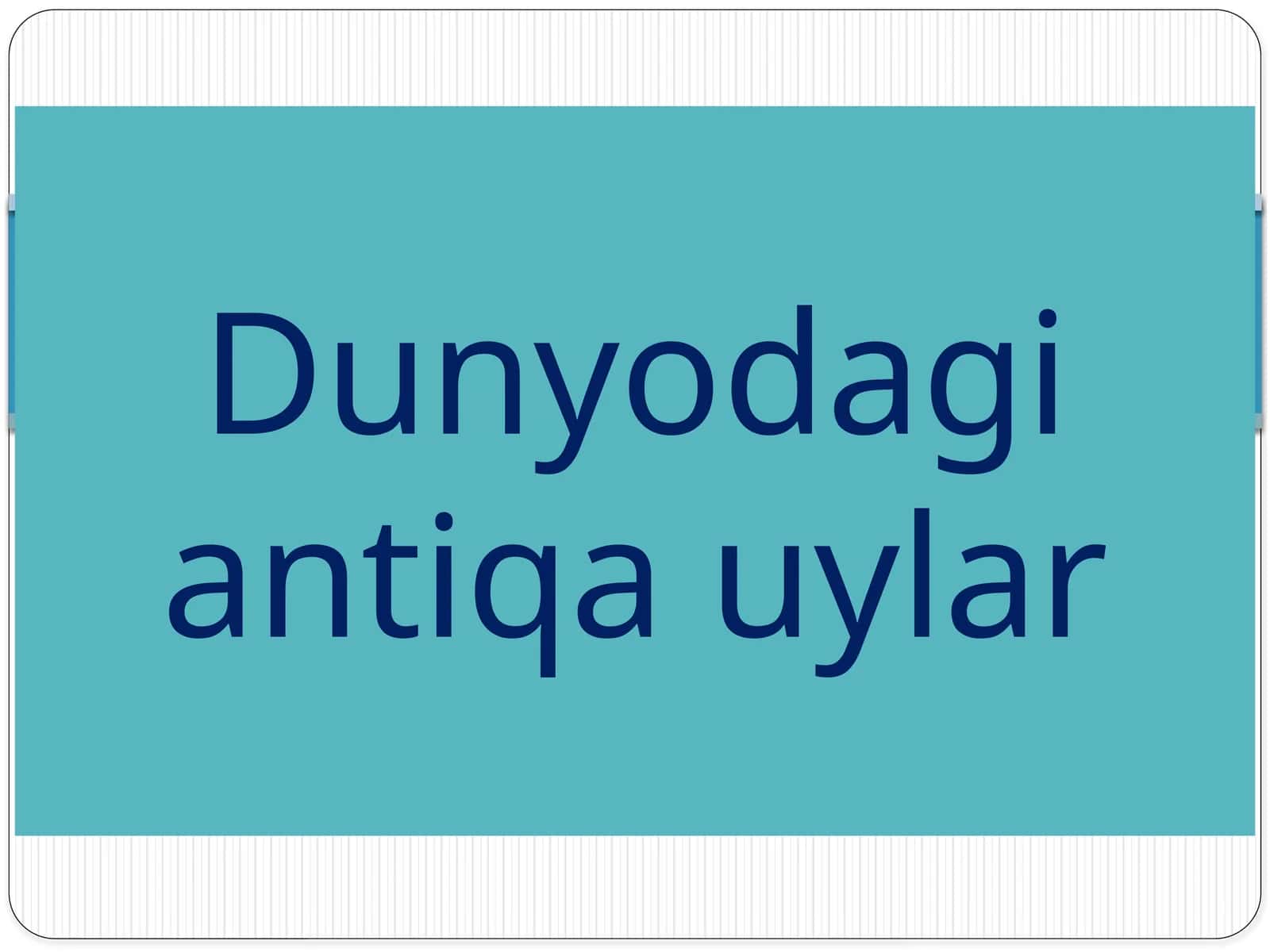 Dunyodagi antiq auylar 1