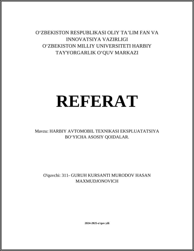 REFERAT Mavzu: HARBIY AVTOMOBIL TEXNIKASI EKSPLUATATSIYA BOʻYICHA ASOSIY QOIDALAR. 1