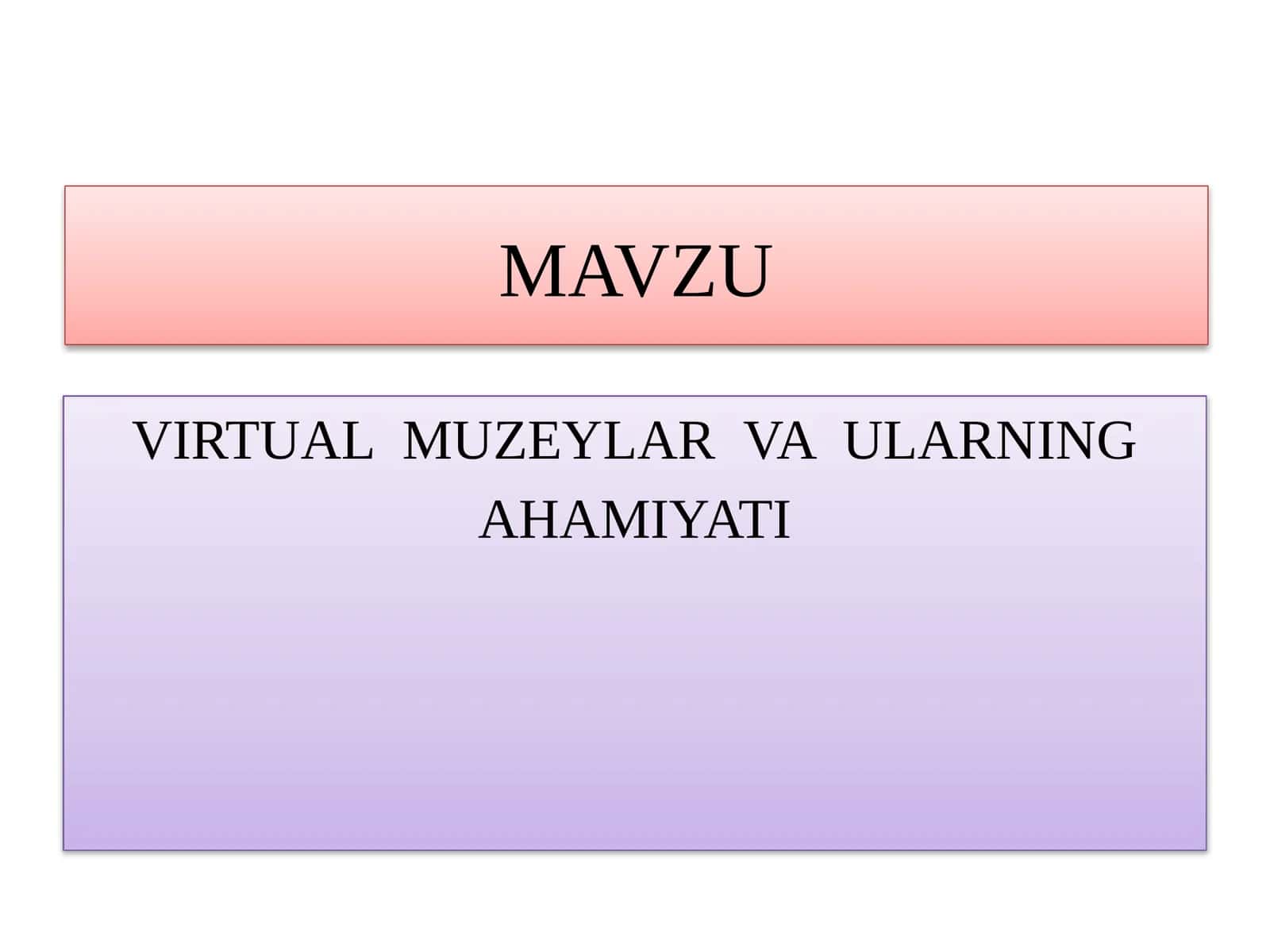 VIRTUAL MUZEYLAR VA ULARNING AHAMIYATI 1