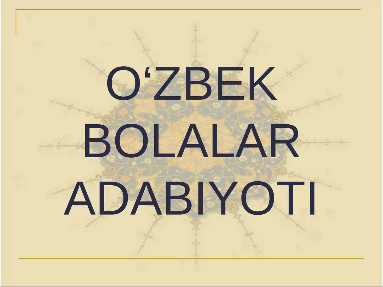 O‘ZBEK BOLALAR ADABIYOTI 1