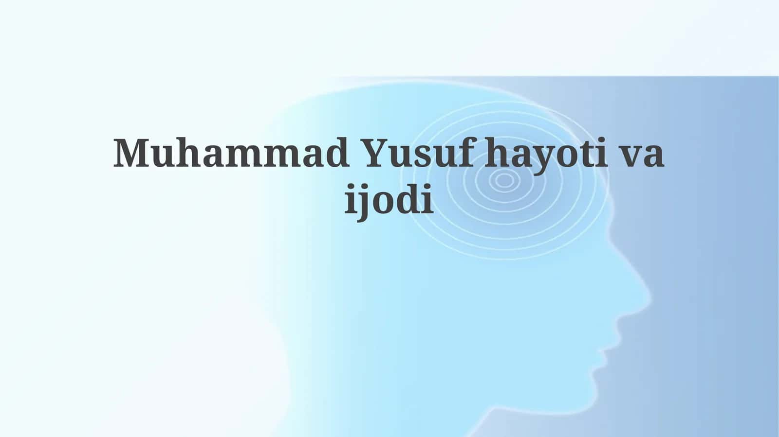 Muhammad Yusuf hayoti va ijodi 1