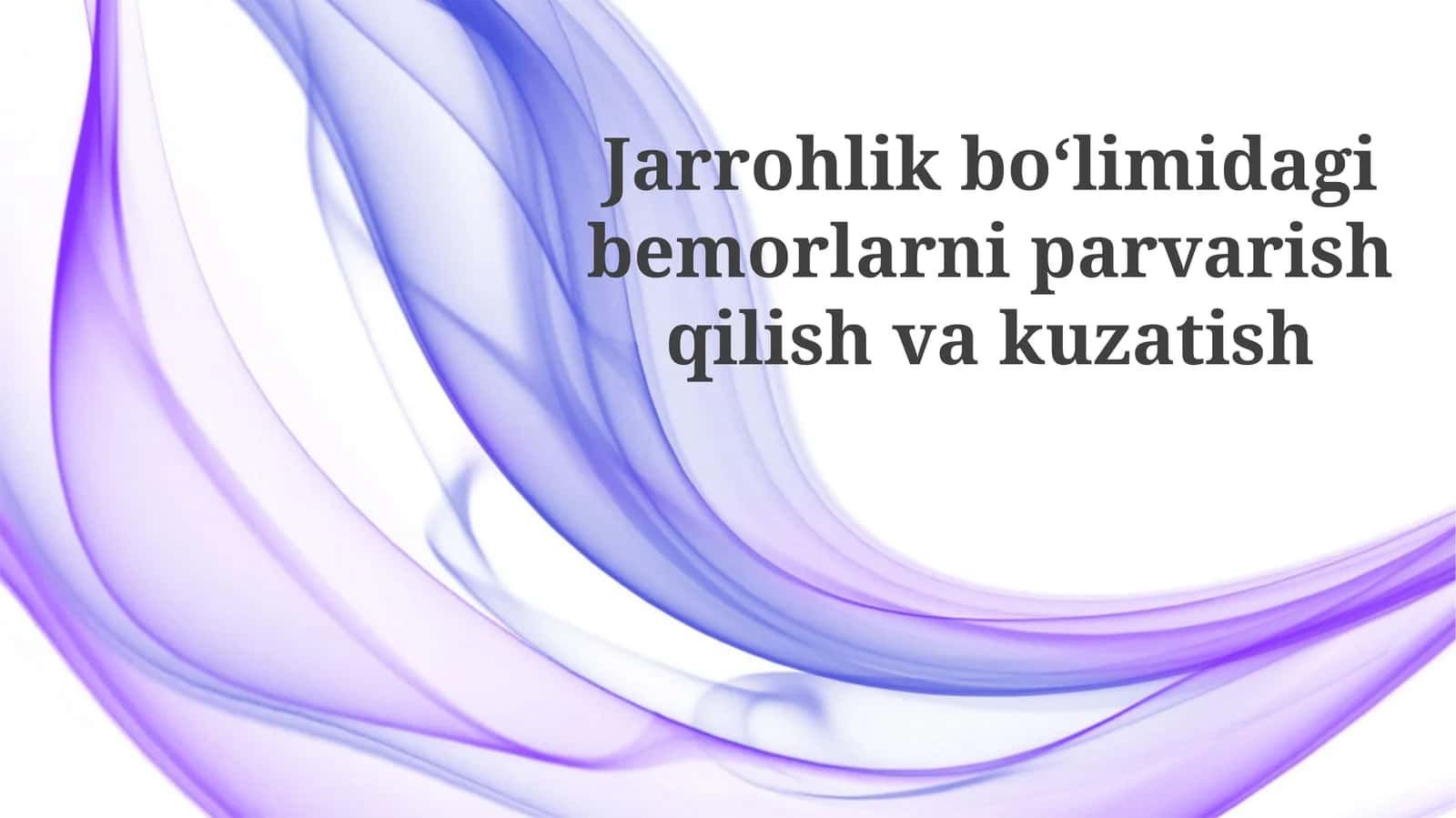 Jarrohlik bo'limidagi bemorlarni parvarish qilish va kuzatish 1