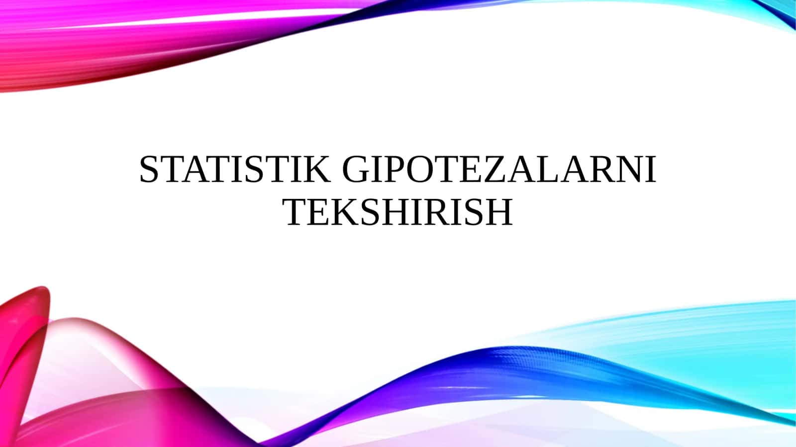 Statistik gipotezalarni tekshirish 1