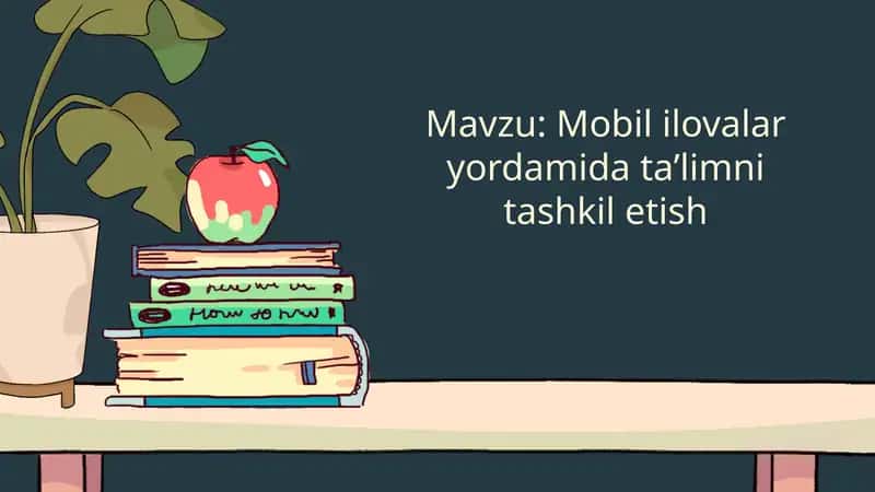 Mobil ilovalar yordamida ta'limni tashkilotish 1