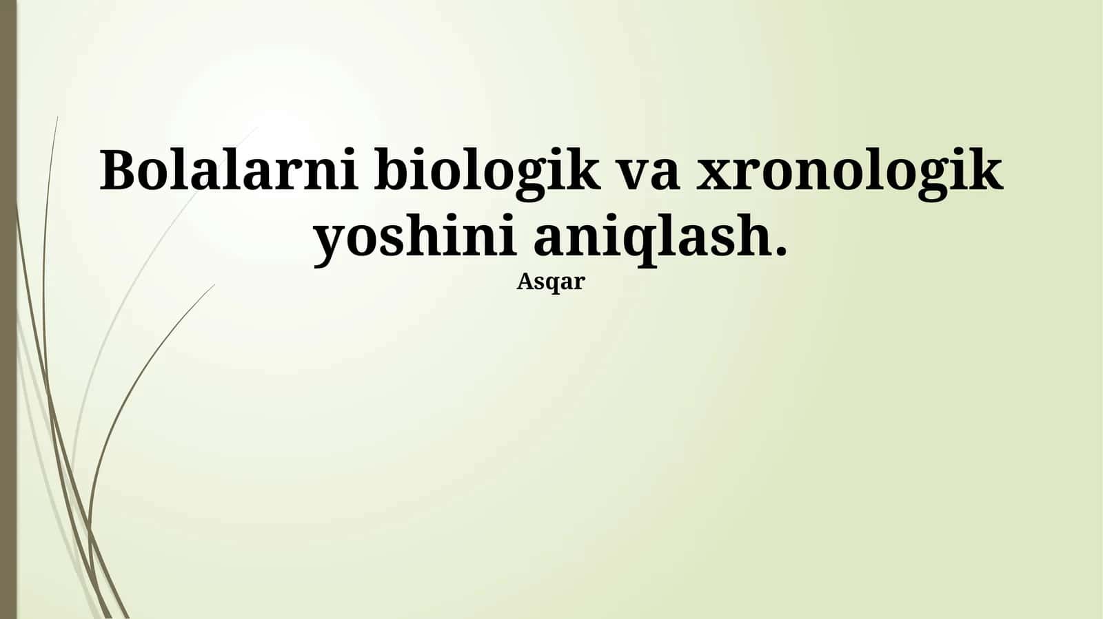 Bolalarni biologik va xronologik yoshini aniqlash 1