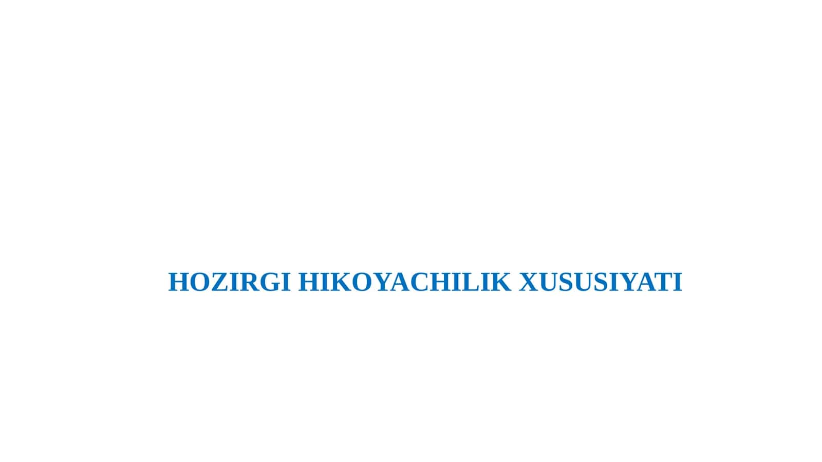 HOZIRGI HIKOYACHILIK XUSUSIYATI 1