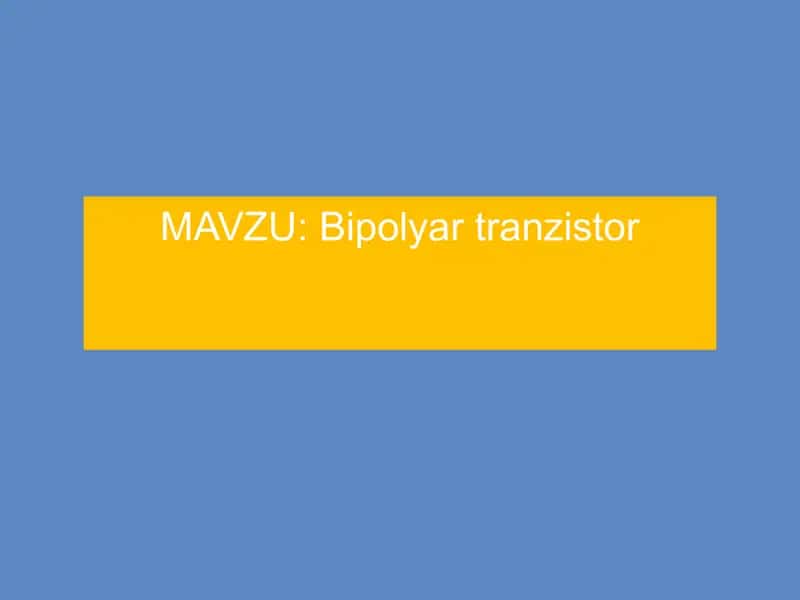 Bipolyar tranzistor 1