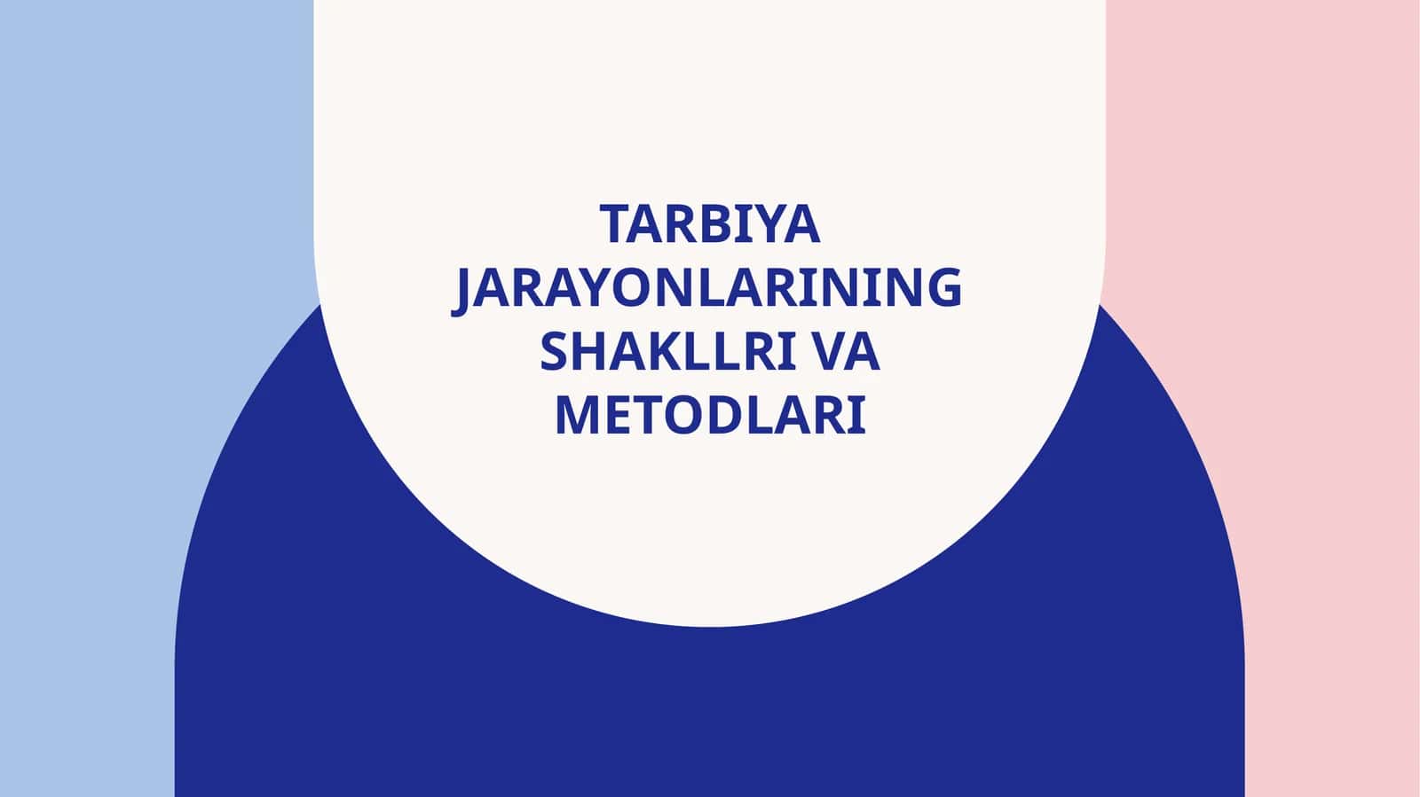Tarbiya jarayonlarining shakllri va metodlari 1