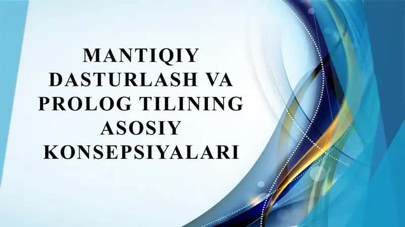 Mantiqiy dasturlash va prolog tilining asosiy konsepsiyalari 1